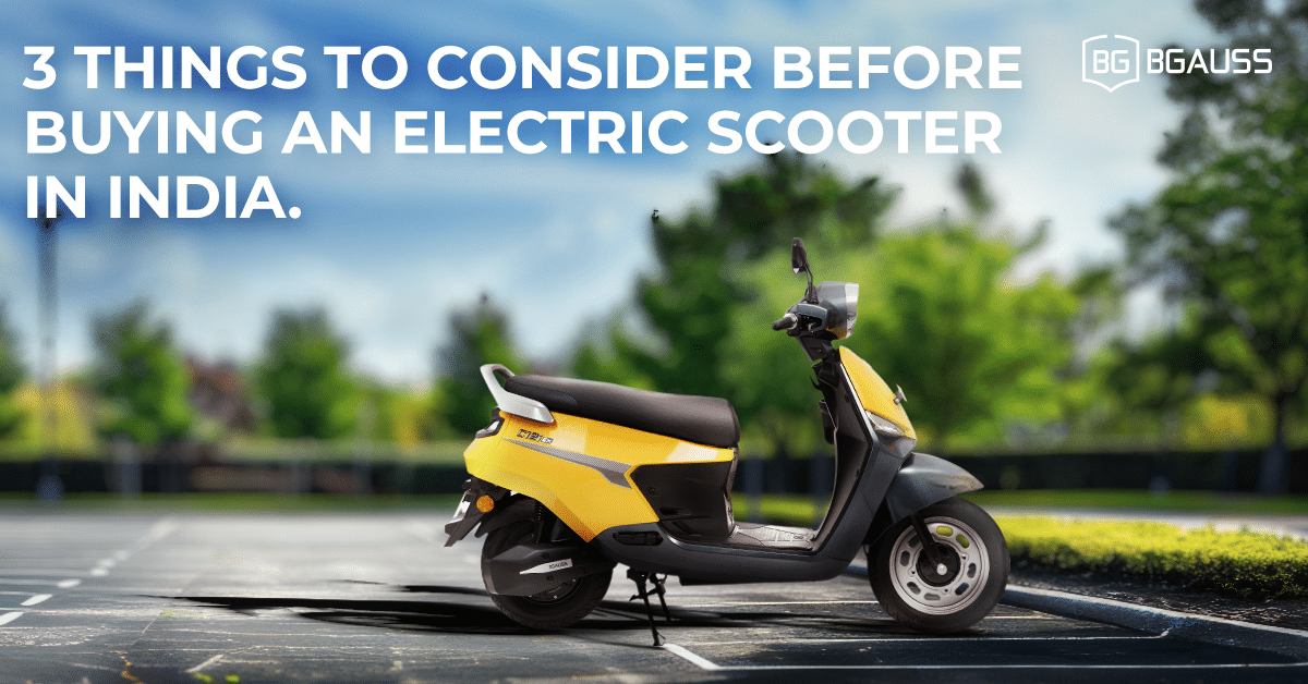 3 Things to Consider Before Buying an Electric Scooter in India